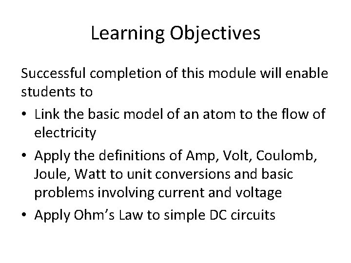 Learning Objectives Successful completion of this module will enable students to • Link the