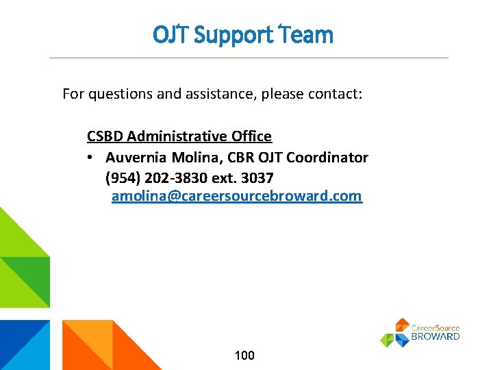 OJT Support Team For questions and assistance, please contact: CSBD Administrative Office • Auvernia