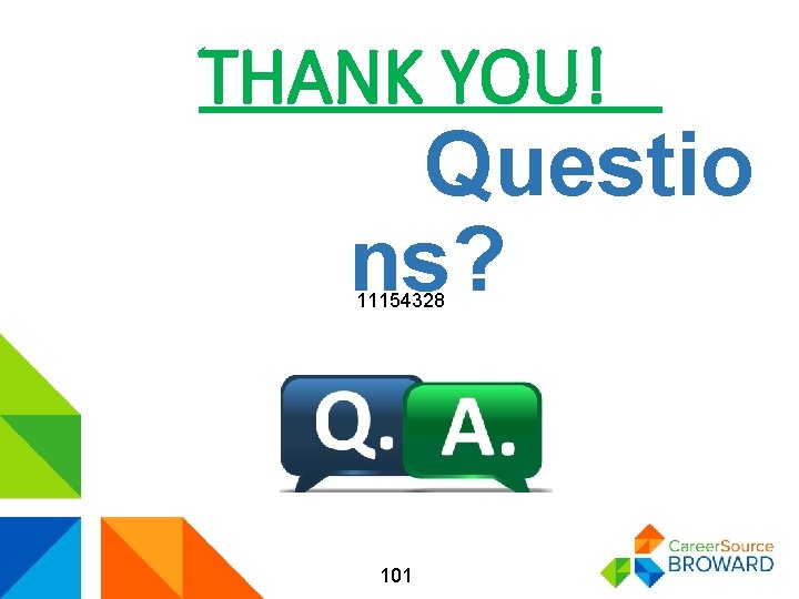 THANK YOU! Questio ns? 11154328 101 