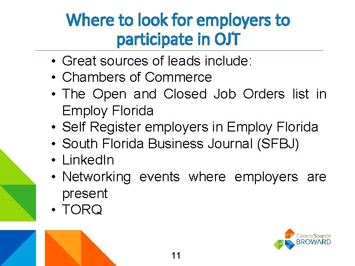 Where to look for employers to participate in OJT • Great sources of leads