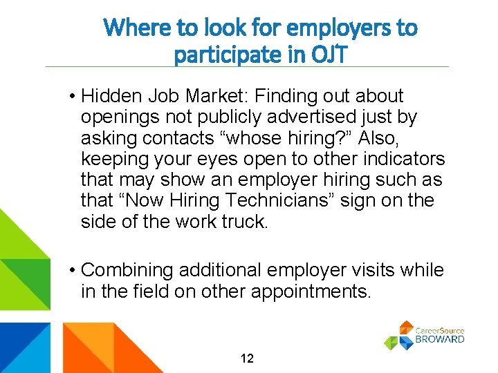 Where to look for employers to participate in OJT • Hidden Job Market: Finding