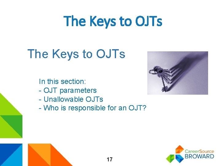 The Keys to OJTs In this section: - OJT parameters - Unallowable OJTs -
