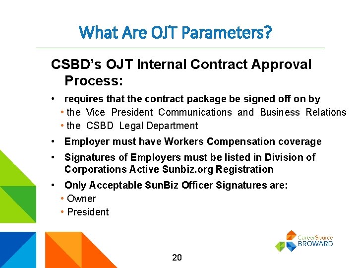 What Are OJT Parameters? CSBD’s OJT Internal Contract Approval Process: • requires that the