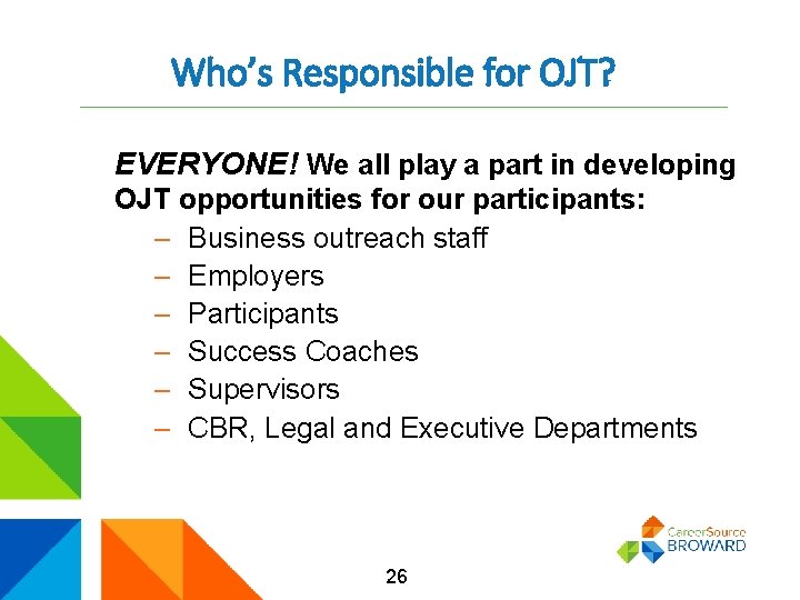 Who’s Responsible for OJT? EVERYONE! We all play a part in developing OJT opportunities