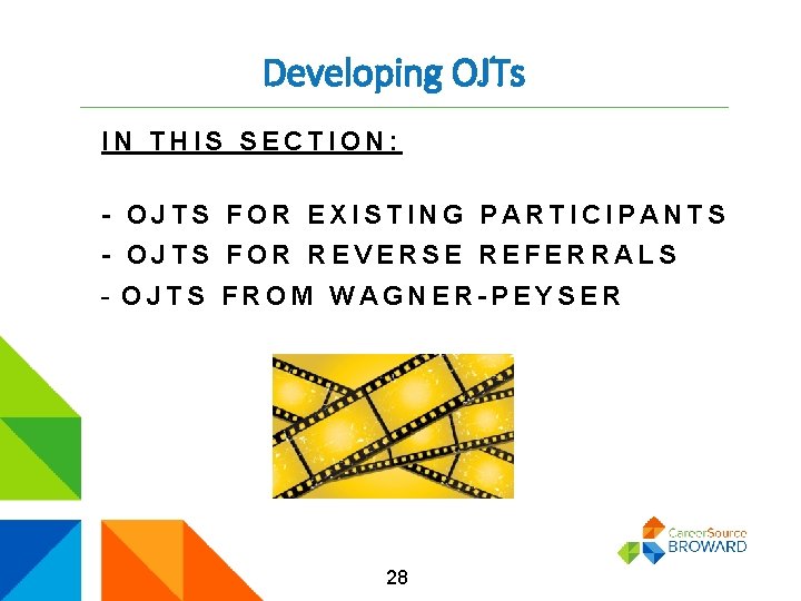 Developing OJTs IN THIS SECTION: - OJTS FOR EXISTING PARTICIPANTS - OJTS FOR REVERSE