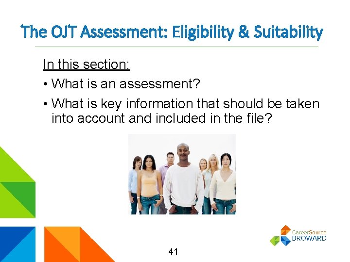 The OJT Assessment: Eligibility & Suitability In this section: • What is an assessment?