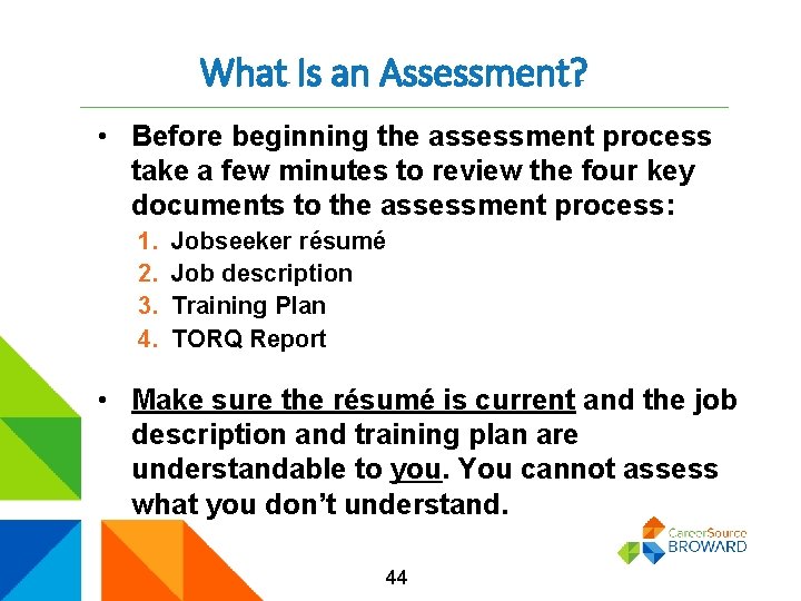 What Is an Assessment? • Before beginning the assessment process take a few minutes