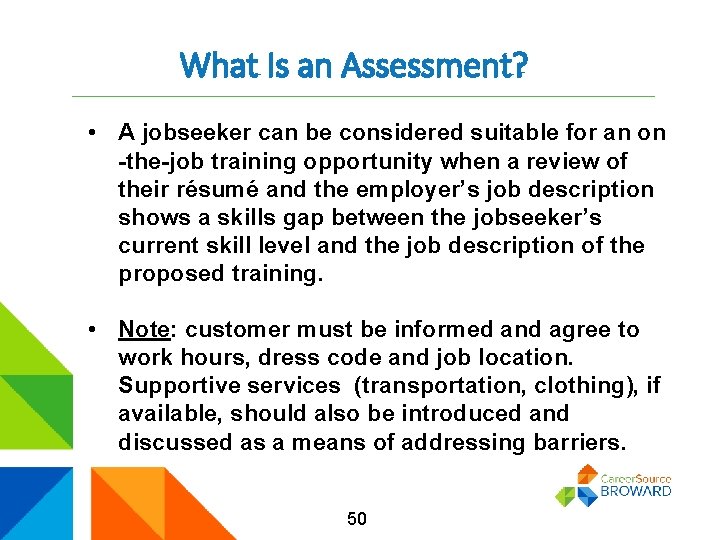 What Is an Assessment? • A jobseeker can be considered suitable for an on