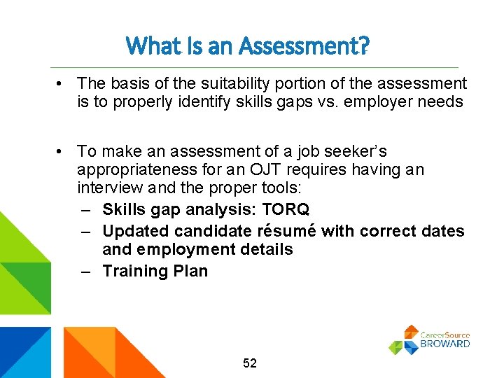 What Is an Assessment? • The basis of the suitability portion of the assessment