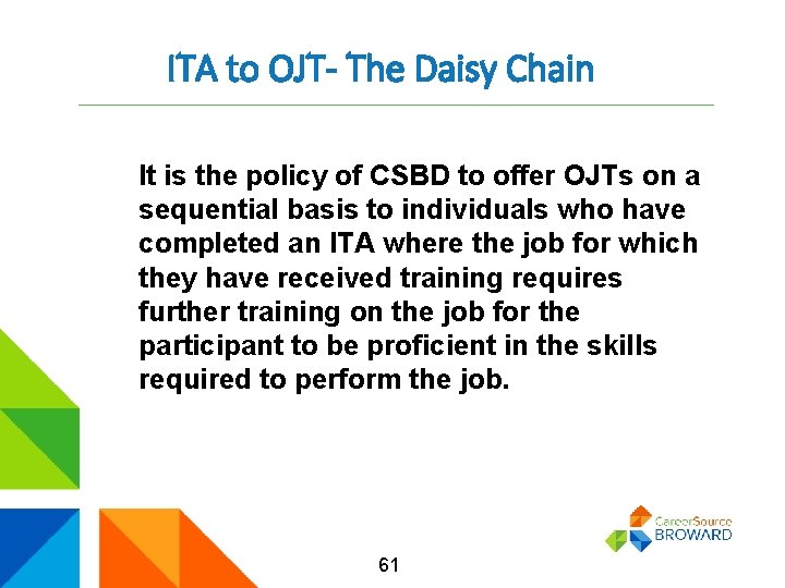 ITA to OJT- The Daisy Chain It is the policy of CSBD to offer