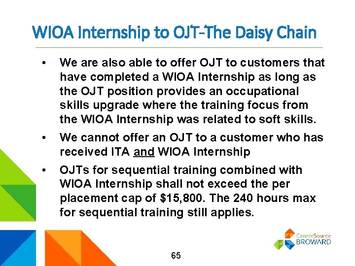 WIOA Internship to OJT-The Daisy Chain • We are also able to offer OJT