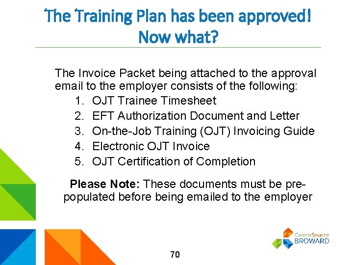 The Training Plan has been approved! Now what? The Invoice Packet being attached to