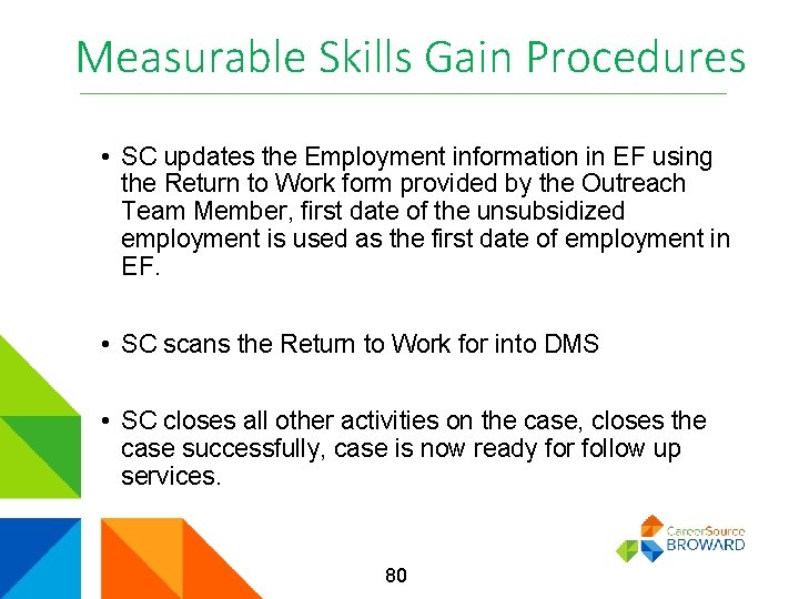 Measurable Skills Gain Procedures • SC updates the Employment information in EF using the