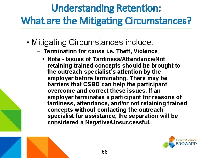 Understanding Retention: What are the Mitigating Circumstances? • Mitigating Circumstances include: – Termination for