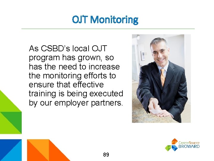 OJT Monitoring As CSBD’s local OJT program has grown, so has the need to