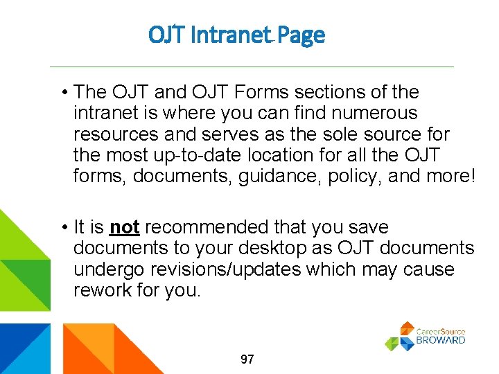 OJT Intranet Page • The OJT and OJT Forms sections of the intranet is