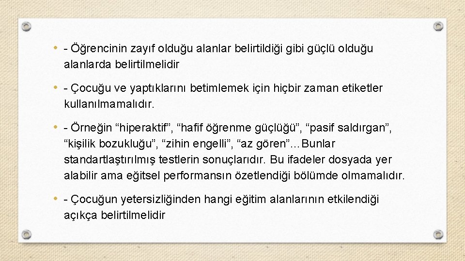  • - Öğrencinin zayıf olduğu alanlar belirtildiği gibi güçlü olduğu alanlarda belirtilmelidir •