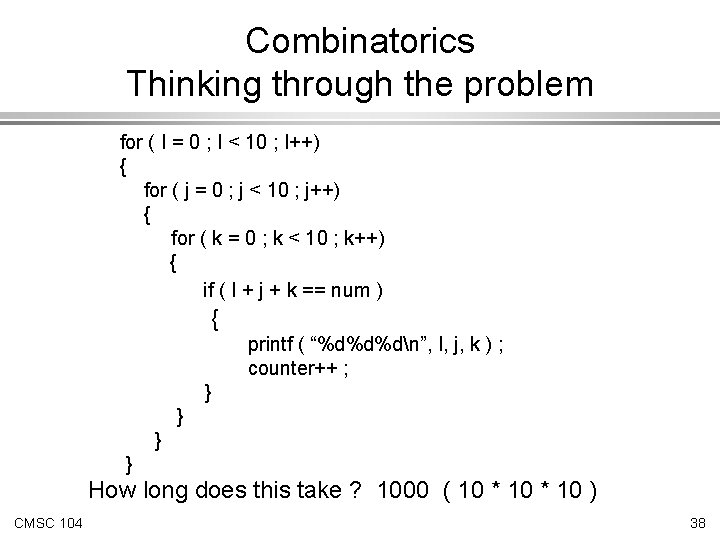 Combinatorics Thinking through the problem for ( I = 0 ; I < 10