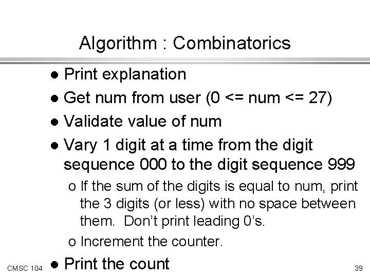 Algorithm : Combinatorics Print explanation l Get num from user (0 <= num <=