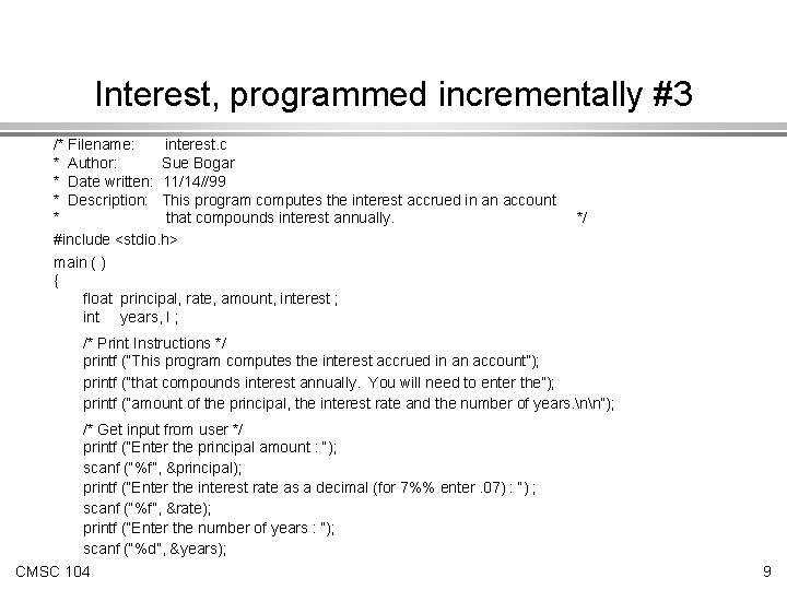 Interest, programmed incrementally #3 /* Filename: interest. c * Author: Sue Bogar * Date