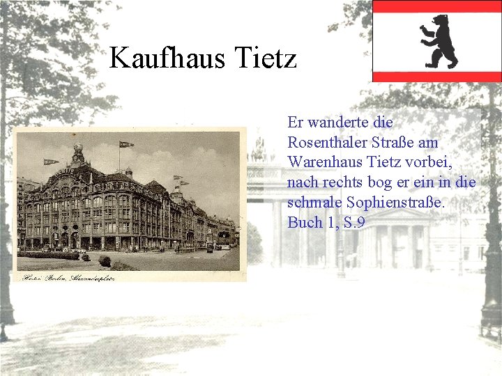 Kaufhaus Tietz Er wanderte die Rosenthaler Straße am Warenhaus Tietz vorbei, nach rechts bog