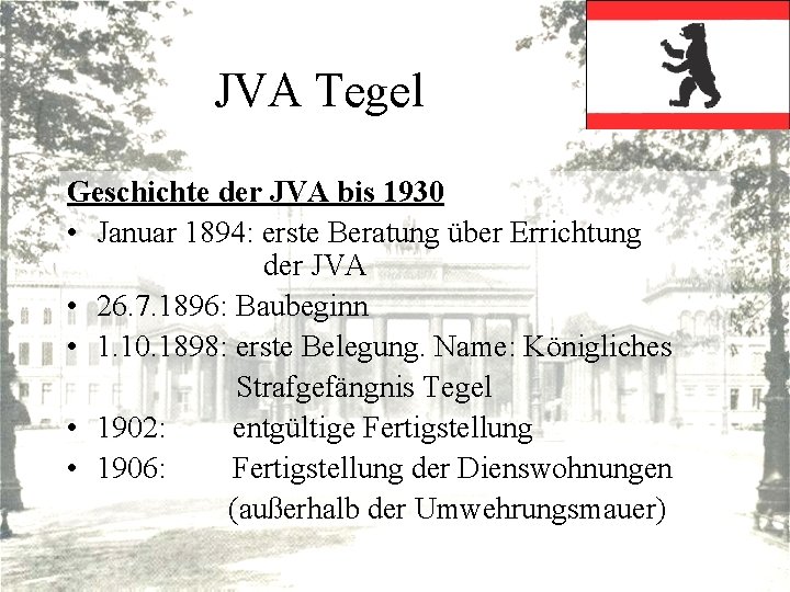 JVA Tegel Geschichte der JVA bis 1930 • Januar 1894: erste Beratung über Errichtung