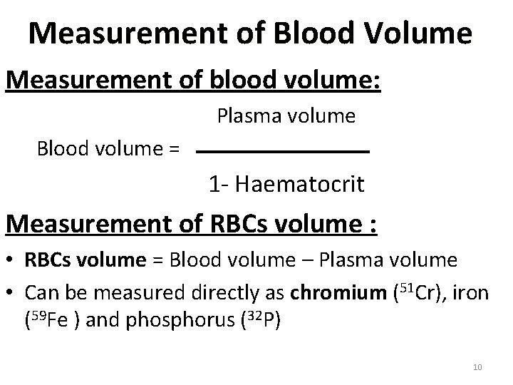 Measurement of Blood Volume Measurement of blood volume: Plasma volume Blood volume = 1