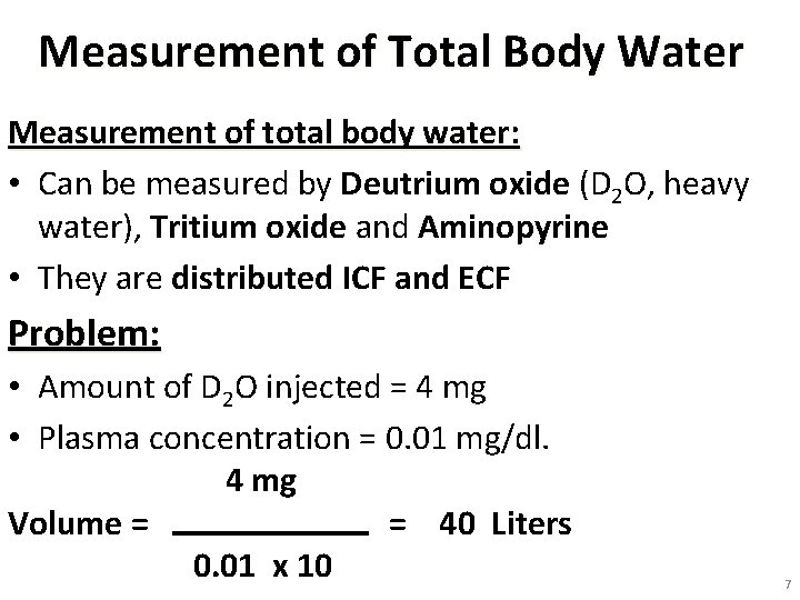 Measurement of Total Body Water Measurement of total body water: • Can be measured