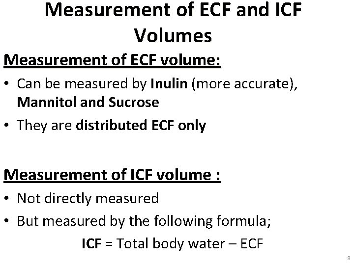 Measurement of ECF and ICF Volumes Measurement of ECF volume: • Can be measured