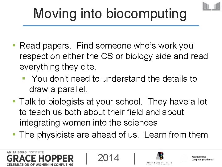 Moving into biocomputing ▪ Read papers. Find someone who’s work you respect on either