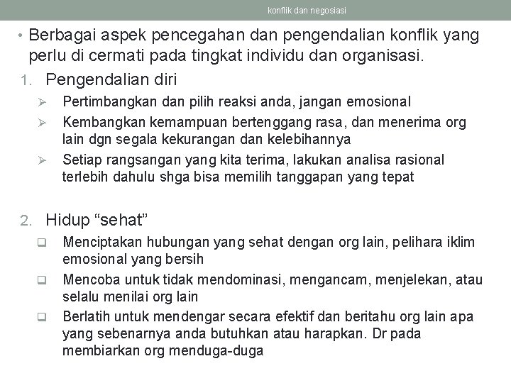 konflik dan negosiasi • Berbagai aspek pencegahan dan pengendalian konflik yang perlu di cermati