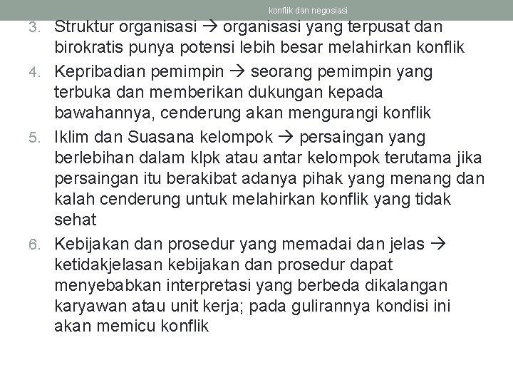 konflik dan negosiasi 3. Struktur organisasi yang terpusat dan birokratis punya potensi lebih besar