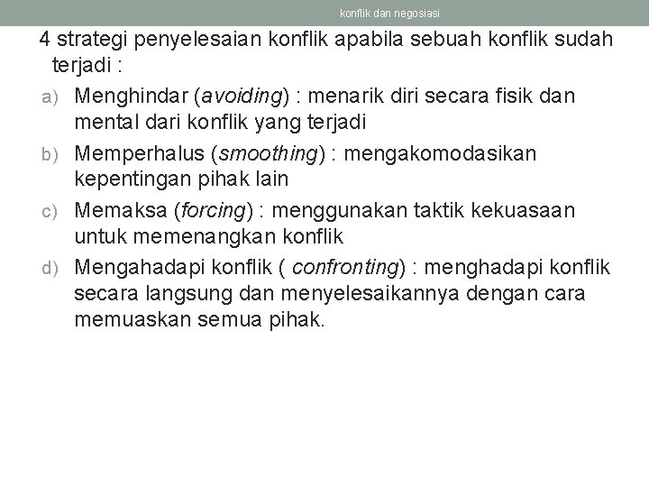 konflik dan negosiasi 4 strategi penyelesaian konflik apabila sebuah konflik sudah terjadi : a)