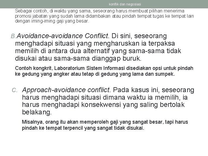 konflik dan negosiasi Sebagai contoh, di waktu yang sama, seseorang harus membuat pilihan menerima