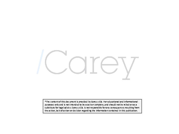 *The content of this document is provided by Carey y Cía. For educational and