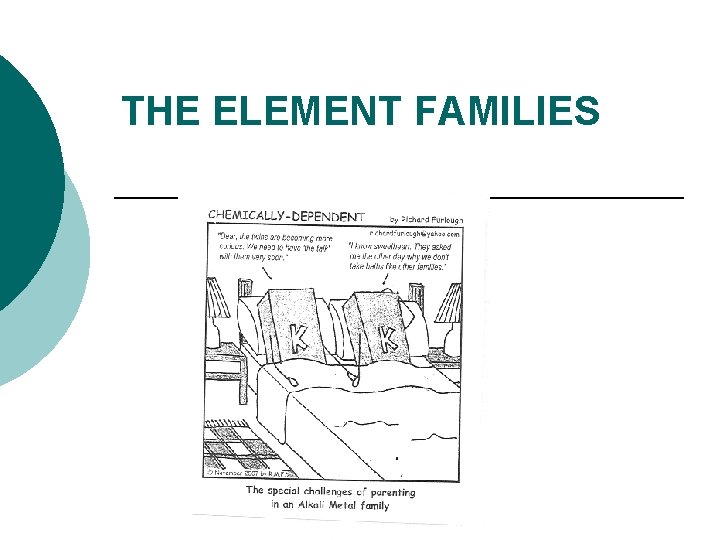 THE ELEMENT FAMILIES 