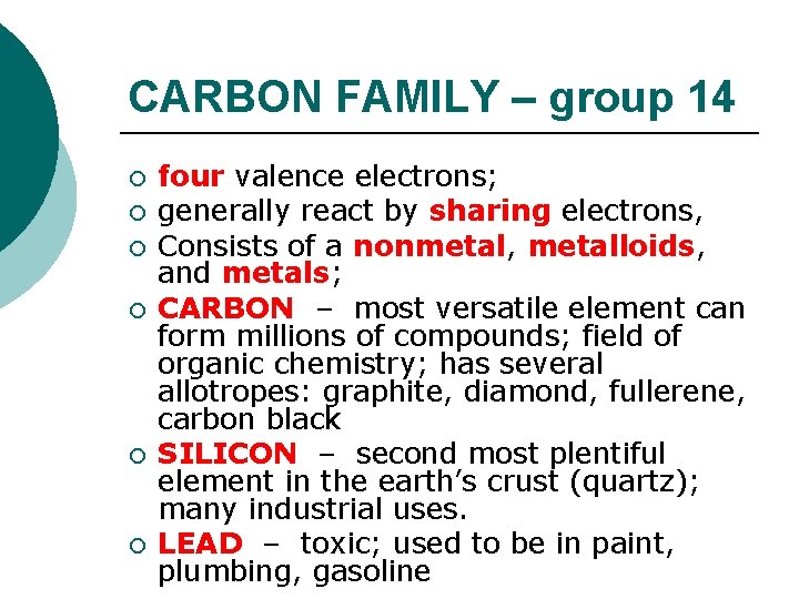 CARBON FAMILY – group 14 ¡ ¡ ¡ four valence electrons; generally react by