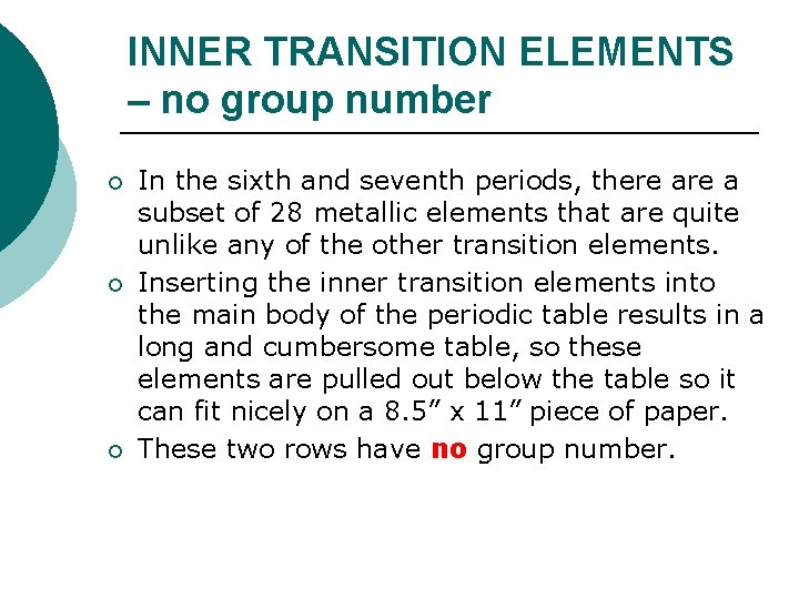 INNER TRANSITION ELEMENTS – no group number ¡ ¡ ¡ In the sixth and