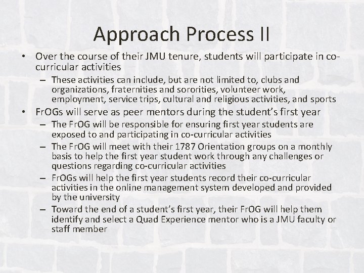 Approach Process II • Over the course of their JMU tenure, students will participate