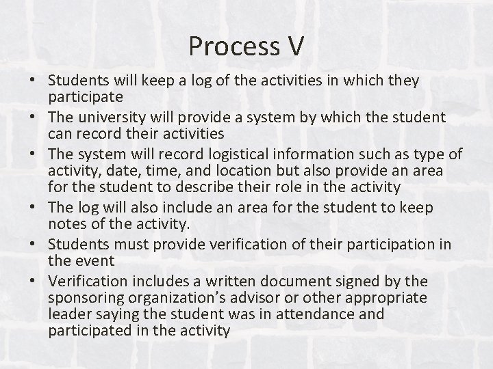 Process V • Students will keep a log of the activities in which they