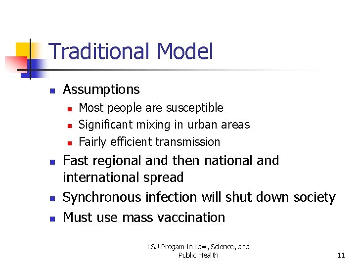 Traditional Model n Assumptions n n n Most people are susceptible Significant mixing in