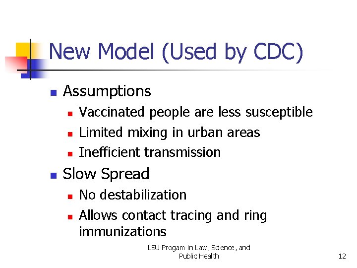 New Model (Used by CDC) n Assumptions n n Vaccinated people are less susceptible