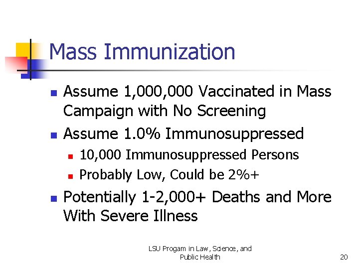 Mass Immunization n n Assume 1, 000 Vaccinated in Mass Campaign with No Screening