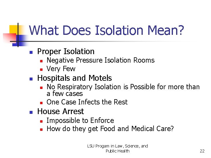 What Does Isolation Mean? n Proper Isolation n Hospitals and Motels n n n