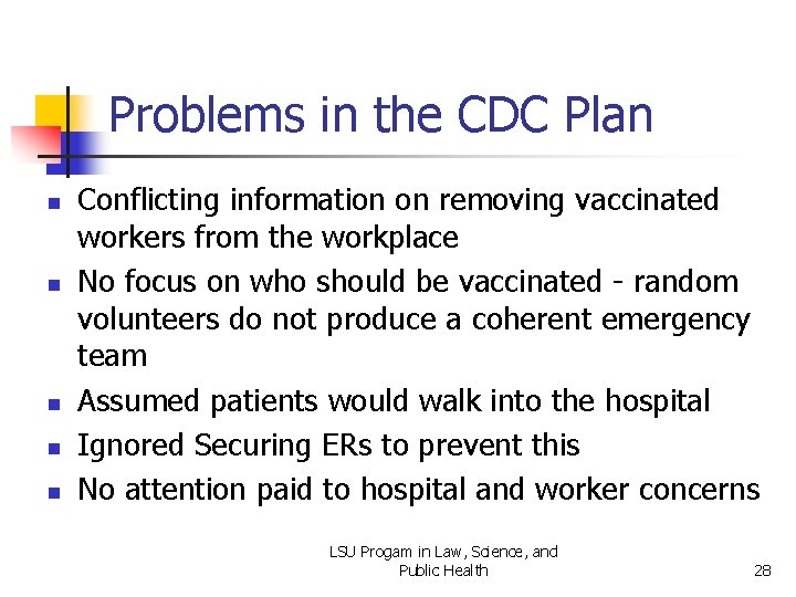 Problems in the CDC Plan n n Conflicting information on removing vaccinated workers from