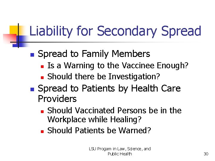 Liability for Secondary Spread n Spread to Family Members n n n Is a