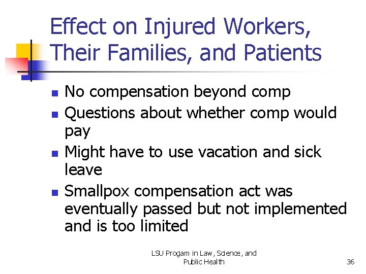 Effect on Injured Workers, Their Families, and Patients n n No compensation beyond comp