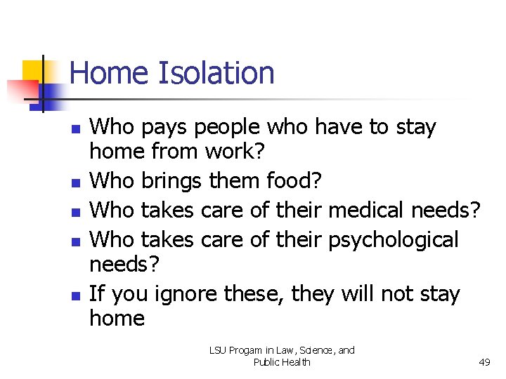 Home Isolation n n Who pays people who have to stay home from work?