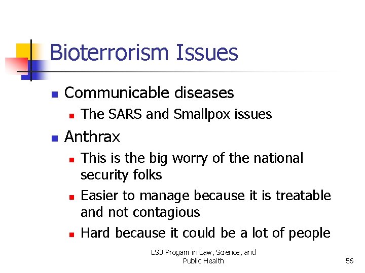 Bioterrorism Issues n Communicable diseases n n The SARS and Smallpox issues Anthrax n