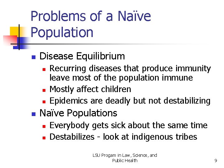 Problems of a Naïve Population n Disease Equilibrium n n Recurring diseases that produce